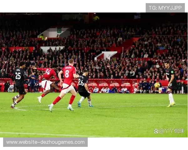 诺丁汉森林2-1客胜西汉姆联，保级关键战取三分